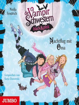 cover image of Die Vampirschwestern black & pink. Nachtflug mit Oma [Band 5]